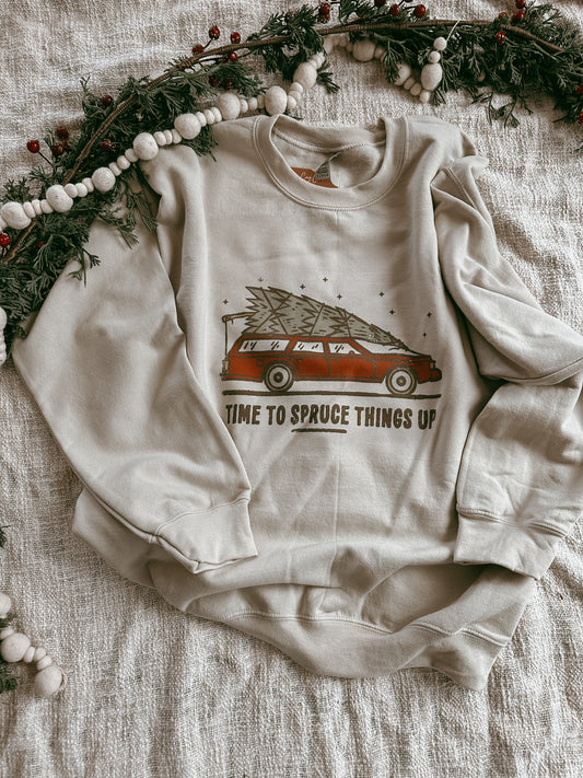 Time To Spruce Things Up Sweatshirt