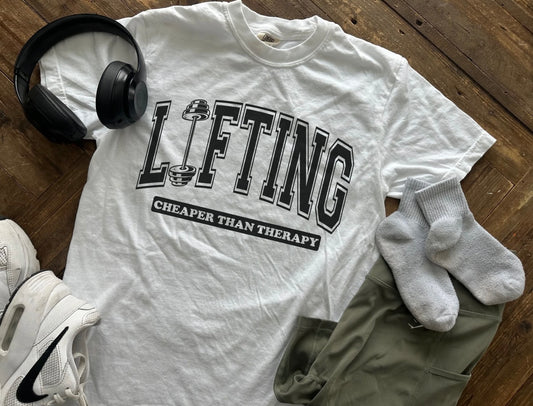 Lifting Cheaper Than Therapy Tee
