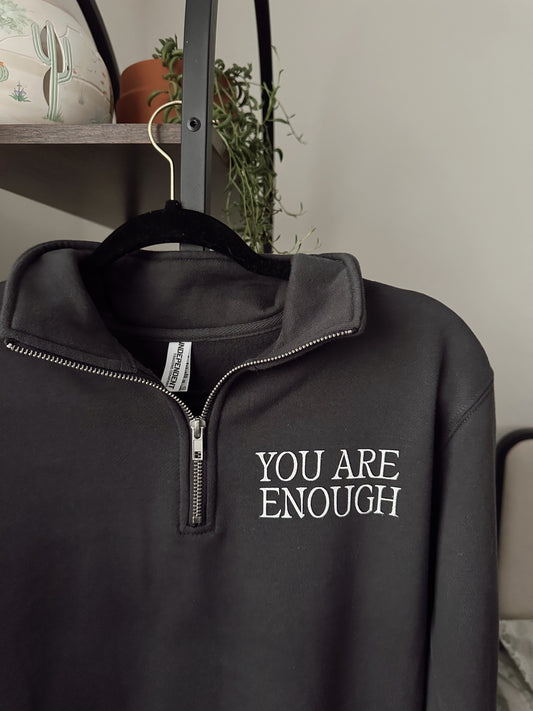 YOU ARE ENOUGH quarter zip