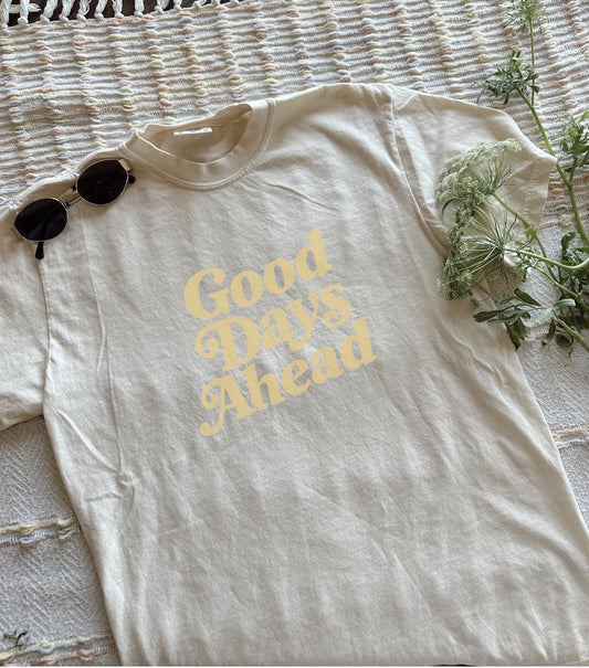 Good Days Ahead T-Shirt